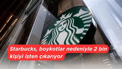 Starbucks boykotlar nedeniyle 2 bin kişiyi işten çıkarıyor